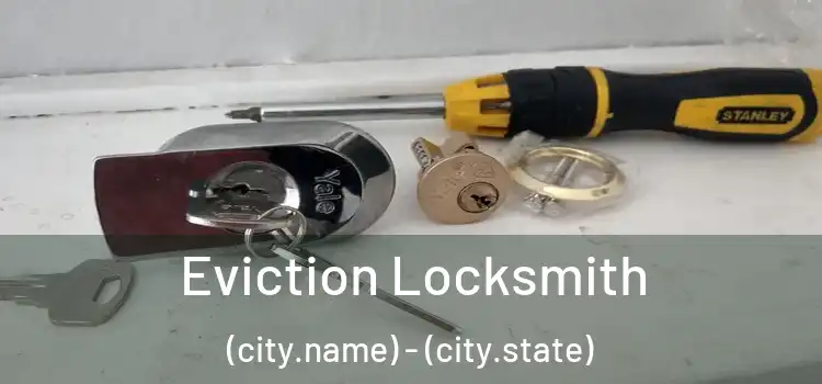  Eviction Locksmith (city.name) - (city.state)